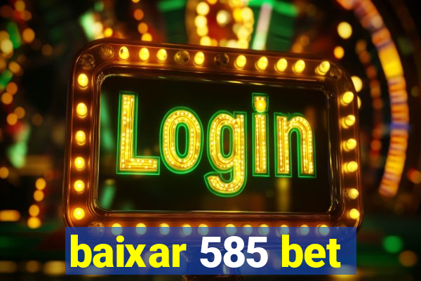 baixar 585 bet